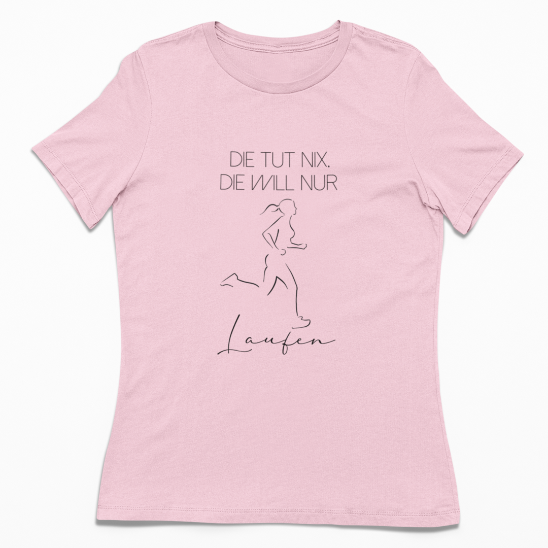 Die tut nix, die will nur Laufen | Damen 100% Bio T-Shirt (tailliert)