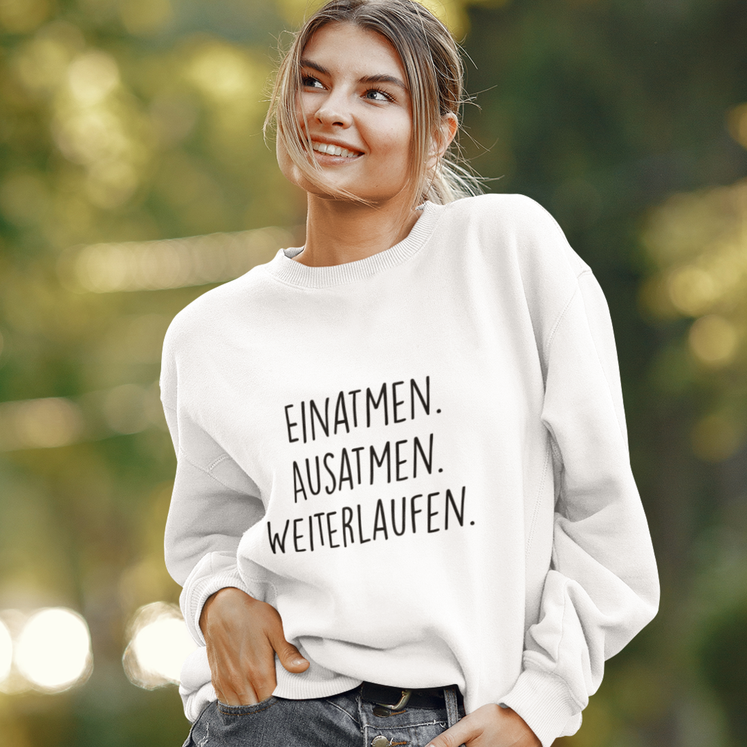 Einatmen. Ausatmen. Weiterlaufen. Sweatshirt Unisex