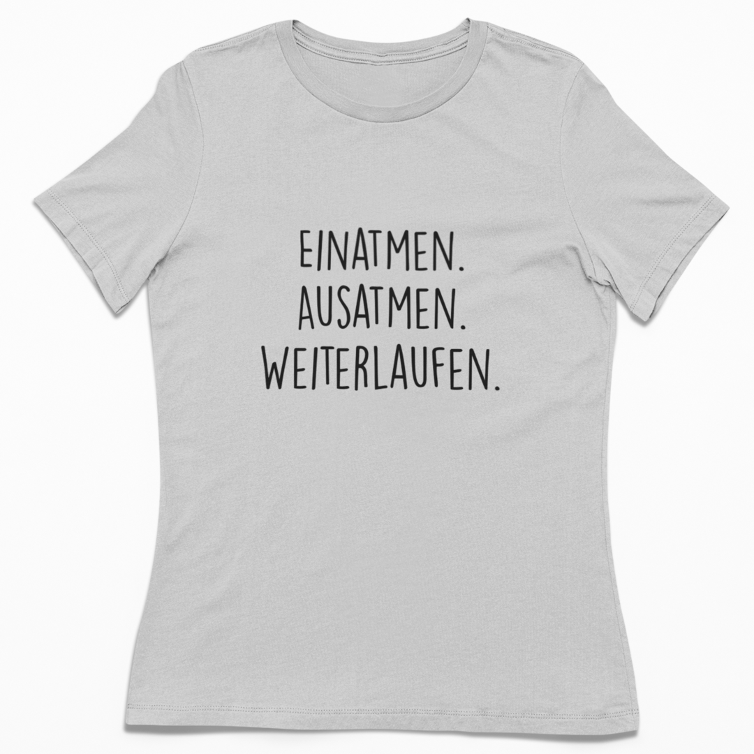 Einatmen. Ausatmen. Weiterlaufen. | Damen 100% Bio T-Shirt (tailliert)