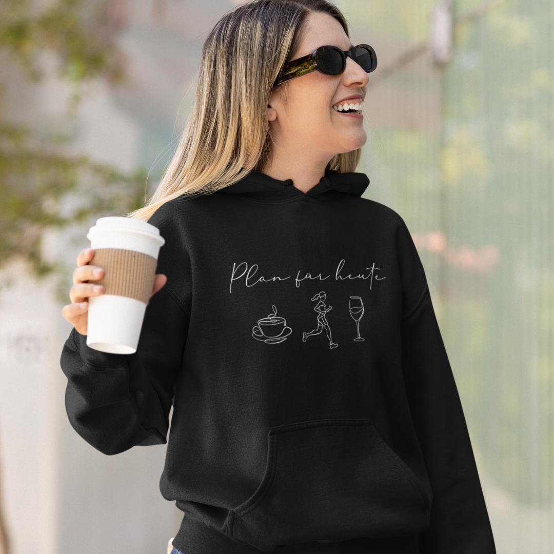 Plan für heute Hoodie Unisex