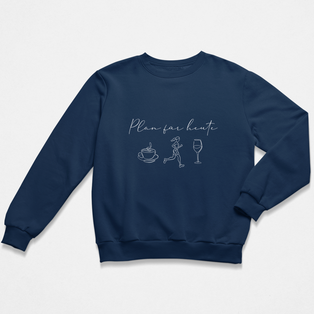 Plan für heute Sweatshirt Unisex