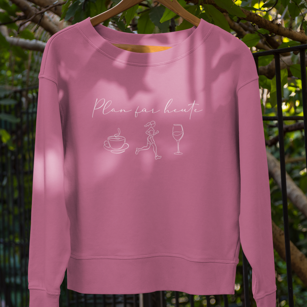 Plan für heute Sweatshirt Unisex