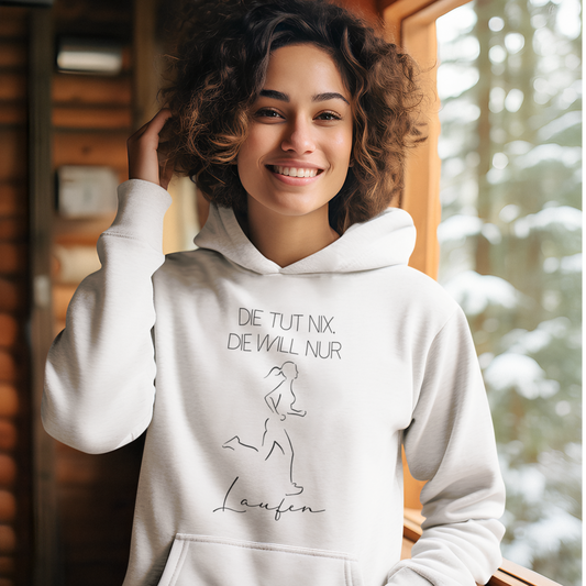 Die tut nix, die will nur Laufen. Hoodie Unisex