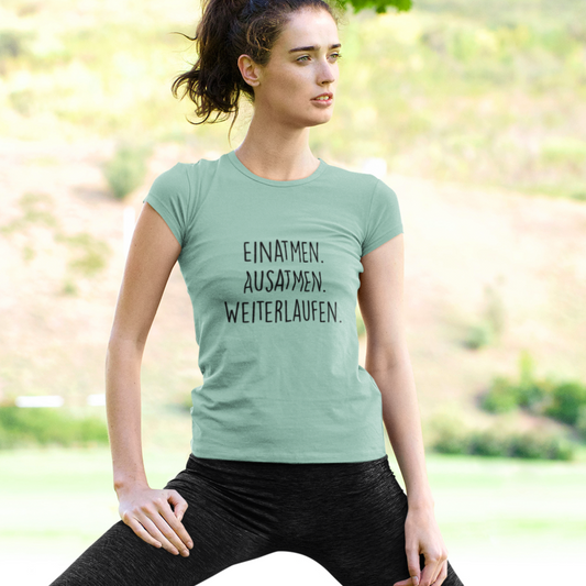 Einatmen. Ausatmen. Weiterlaufen. | Damen Premium Organic T-Shirt
