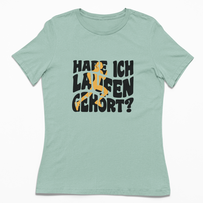 Habe ich Laufen gehört? | Damen 100% Bio T-Shirt (tailliert)