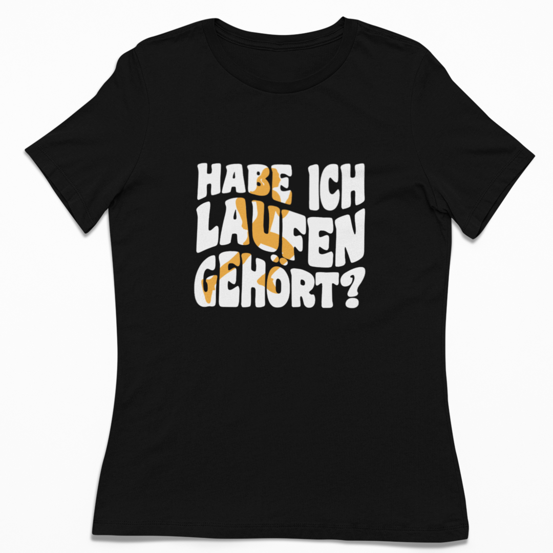 Habe ich Laufen gehört? | Damen 100% Bio T-Shirt (tailliert)