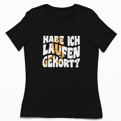 Habe ich Laufen gehört? | Damen 100% Bio T-Shirt (tailliert)