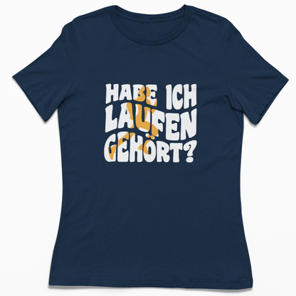 Habe ich Laufen gehört? | Damen 100% Bio T-Shirt (tailliert)