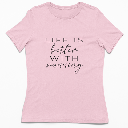 Life is better with running | Damen 100% Bio T-Shirt (tailliert)