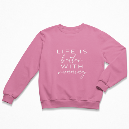 Life is better with running Sweatshirt Unisex