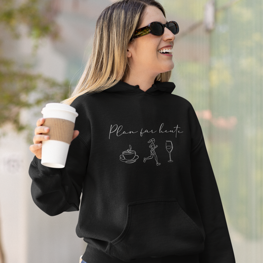 Plan für heute Hoodie Unisex