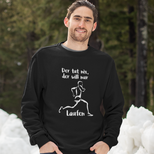 Der tut nix, der will nur Laufen. Sweatshirt