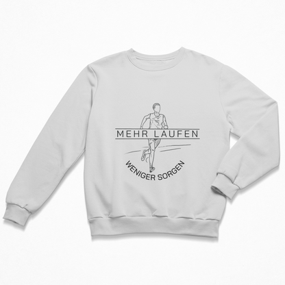 Mehr Laufen weniger Sorgen. Sweatshirt Unisex